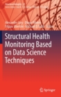 Structural Health Monitoring Based on Data Science Techniques - Book