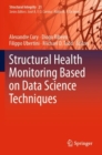 Structural Health Monitoring Based on Data Science Techniques - Book