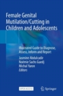 Female Genital Mutilation/Cutting in Children and Adolescents : Illustrated Guide to Diagnose, Assess, Inform and Report - Book