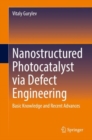Nanostructured Photocatalyst via Defect Engineering : Basic Knowledge and Recent Advances - Book