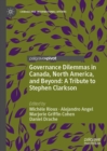 Governance Dilemmas in Canada, North America, and Beyond: A Tribute to Stephen Clarkson - eBook