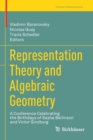 Representation Theory and Algebraic Geometry : A Conference Celebrating the Birthdays of Sasha Beilinson and Victor Ginzburg - Book