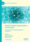 Towards Resilient Organizations and Societies : A Cross-Sectoral and Multi-Disciplinary Perspective - Book