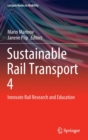 Sustainable Rail Transport 4 : Innovate Rail Research and Education - Book