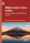 White-Collar Crime Online : Deviance, Organizational Behaviour and Risk - Book