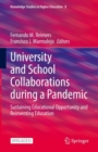 University and School Collaborations during a Pandemic : Sustaining Educational Opportunity and Reinventing Education - eBook