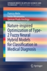 Nature-inspired Optimization of Type-2 Fuzzy Neural Hybrid Models for Classification in Medical Diagnosis - Book