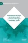 Institutional Reforms, Governance, and Services Delivery in the Global South - Book