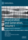 Incarceration and Generation, Volume I : Multiple Faces of Confinement - Book