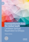 Cosmopolitanism from the Global South : Caribbean Spiritual Repatriation to Ethiopia - eBook