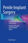 Penile Implant Surgery : Contemporary Challenges and Controversies - Book