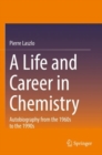 A Life and Career in Chemistry : Autobiography from the 1960s to the 1990s - Book