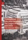 Transnational Education between The League of Nations and China : The Interwar Period - eBook