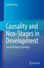 Causality and Neo-Stages in Development : Toward Unifying Psychology - eBook