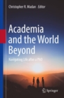 Academia and the World Beyond : Navigating Life after a PhD - Book