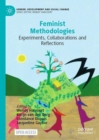 Feminist Methodologies : Experiments, Collaborations and Reflections - eBook