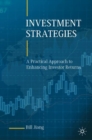 Investment Strategies : A Practical Approach to Enhancing Investor Returns - Book
