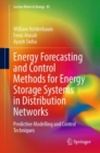 Energy Forecasting and Control Methods for Energy Storage Systems in Distribution Networks : Predictive Modelling and Control Techniques - Book