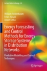 Energy Forecasting and Control Methods for Energy Storage Systems in Distribution Networks : Predictive Modelling and Control Techniques - Book