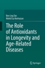 The Role of Antioxidants in Longevity and Age-Related Diseases - eBook