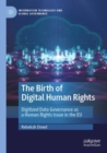 The Birth of Digital Human Rights : Digitized Data Governance as a Human Rights Issue in the EU - Book