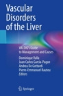 Vascular Disorders of the Liver : VALDIG's Guide to Management and Causes - Book