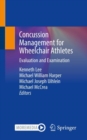Concussion Management for Wheelchair Athletes : Evaluation and Examination - Book