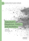 Oakeshott’s Skepticism, Politics, and Aesthetics - Book