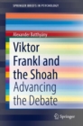 Viktor Frankl and the Shoah : Advancing the Debate - Book