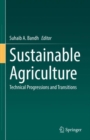 Sustainable Agriculture : Technical Progressions and Transitions - eBook