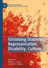 (Un)doing Diabetes: Representation, Disability, Culture - Book