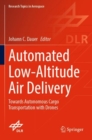 Automated Low-Altitude Air Delivery : Towards Autonomous Cargo Transportation with Drones - Book