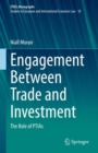 Engagement Between Trade and Investment : The Role of PTIAs - eBook