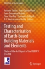 Testing and Characterisation of Earth-based Building Materials and Elements : State-of-the-Art Report of the RILEM TC 274-TCE - Book