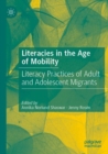 Literacies in the Age of Mobility : Literacy Practices of Adult and Adolescent Migrants - Book