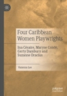 Four Caribbean Women Playwrights : Ina Cesaire, Maryse Conde, Gerty Dambury and Suzanne Dracius - Book