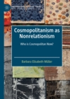 Cosmopolitanism as Nonrelationism : Who is Cosmopolitan Now? - eBook