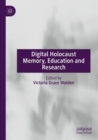 Digital Holocaust Memory, Education and Research - Book