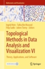 Topological Methods in Data Analysis and Visualization VI : Theory, Applications, and Software - eBook