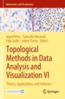 Topological Methods in Data Analysis and Visualization VI : Theory, Applications, and Software - Book
