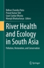 River Health and Ecology in South Asia : Pollution, Restoration, and Conservation - eBook