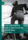 Irish Literature in Italy in the Era of the World Wars - Book