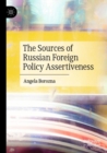 The Sources of Russian Foreign Policy Assertiveness - Book