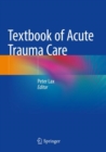 Textbook of Acute Trauma Care - Book