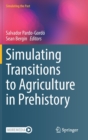 Simulating Transitions to Agriculture in Prehistory - Book