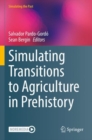 Simulating Transitions to Agriculture in Prehistory - Book