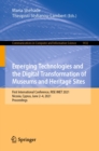 Emerging Technologies and the Digital Transformation of Museums and Heritage Sites : First International Conference, RISE IMET 2021, Nicosia, Cyprus, June 2-4, 2021, Proceedings - eBook