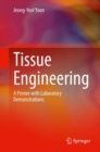 Tissue Engineering : A Primer with Laboratory Demonstrations - eBook