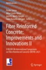 Fibre Reinforced Concrete: Improvements and Innovations II : X RILEM-fib International Symposium on Fibre Reinforced Concrete (BEFIB) 2021 - eBook