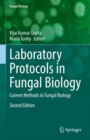 Laboratory Protocols in Fungal Biology : Current Methods in Fungal Biology - Book